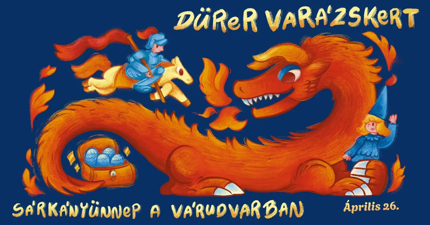 Dürer Varázskert - Sárkányünnep a Várudvarban