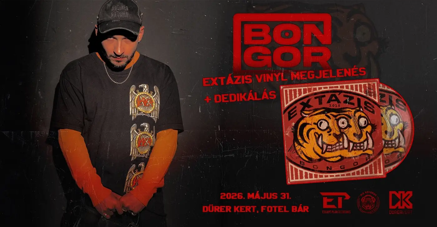 BONGOR - EXTÁZIS VINYL MEGJELENÉS + DEDIKÁLÁS koncert Budapesten (Dürer Kert)