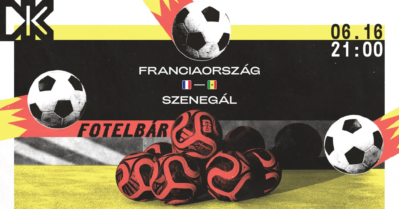VB-meccsvetítés a Dürerben • Franciaország - Szenegál koncert Budapesten (Dürer Kert)