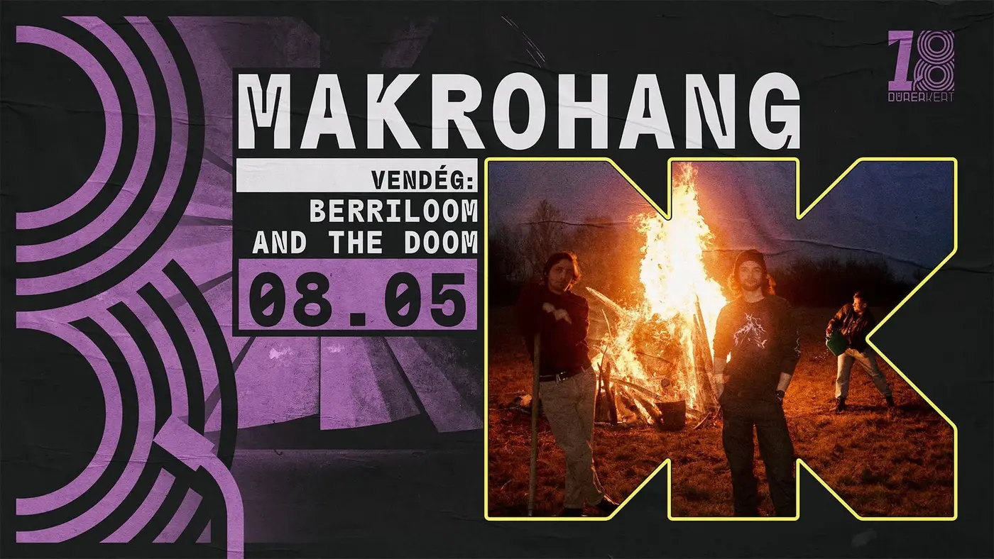 DÜRER 18: makrohang // vendég: Berriloom and the Doom // koncert Budapesten (Dürer Kert)
