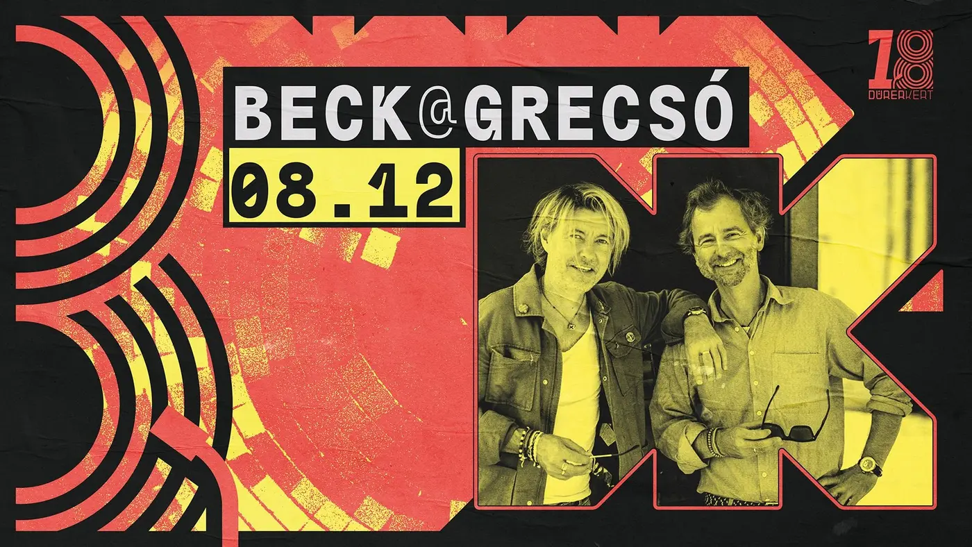 DÜRER 18: beck@grecsó: szeretet vessző béke koncert Budapesten (Dürer Kert)