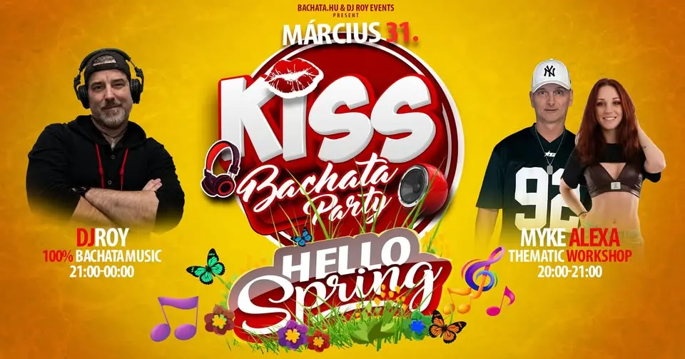 💋🫦 KISS BACHATA PARTY 💥 MÁRC.31. 🌺 HELLO SPRING ⭐ Myke&Alexa 🪩 100% BACHATA PARTY 🎧 DjRoy