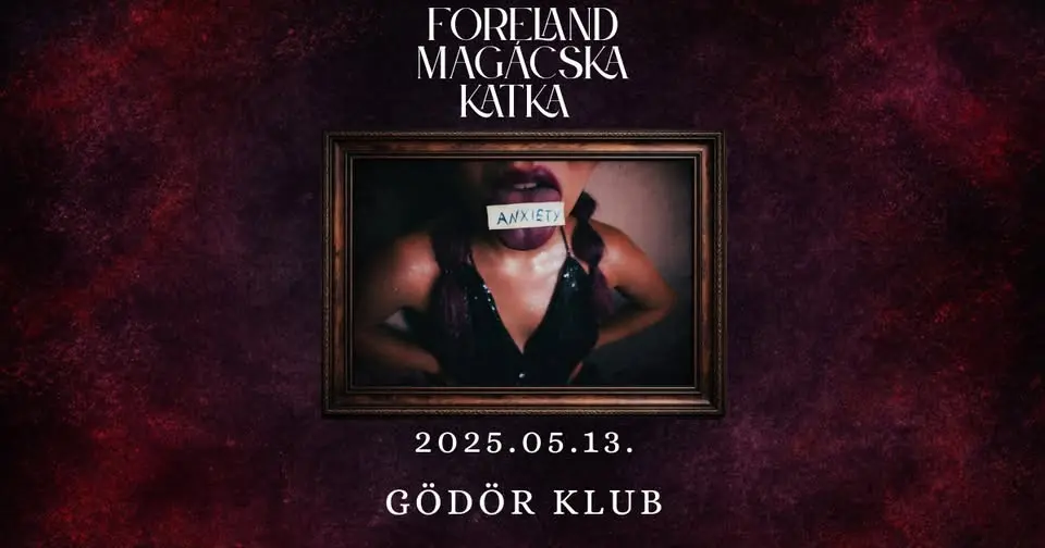 KATKA ALBUM BEMUTATÓ | VENDÉG: FORELAND & MAGÁCSKA koncert Budapesten (Gödör Klub)