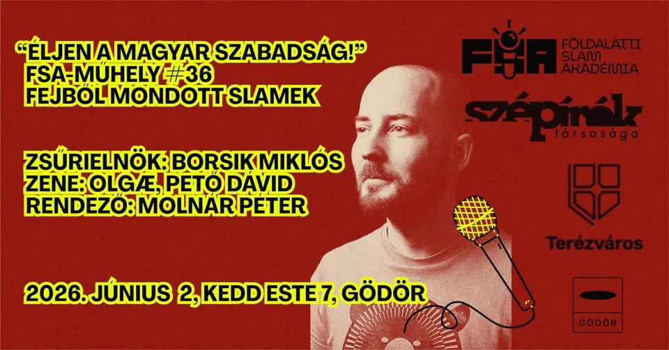 “Éljen a magyar szabadság!” FSA-műhely#36 slamek fejből 🌳 irodalmi havilap a Szépírók Társaságával koncert Budapesten (Gödör Klub)