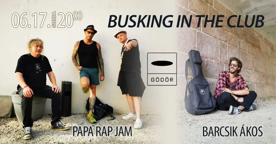 BUSKING IN THE CLUB - Papa Rap Jam & Barcsik Ákos - GÖDÖR KLUB koncert Budapesten (Gödör Klub)