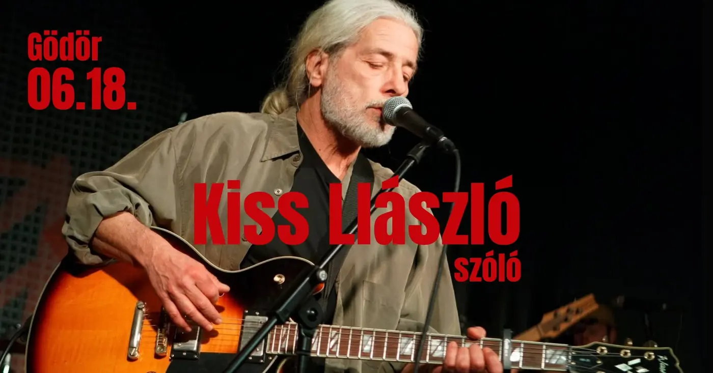 Kiss Llászló szóló @Gödör 06.18. koncert Budapesten (Gödör Klub)
