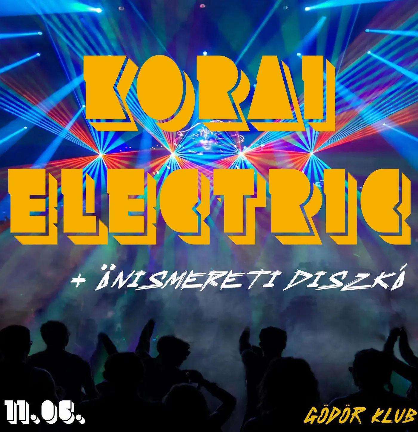 KORAI ELECTRIC + ÖNISMERETI DISZKÓ @GÖDÖR koncert Budapesten (Gödör Klub)