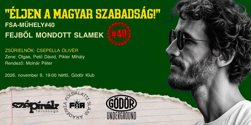 🌳Szabadság slamek fejből#40🌳Zsűrielnök: Csepella Olivér🌳FSA🌳Szépírók Társasága🌳Slams by heart🌳 koncert Budapesten (Gödör Klub)