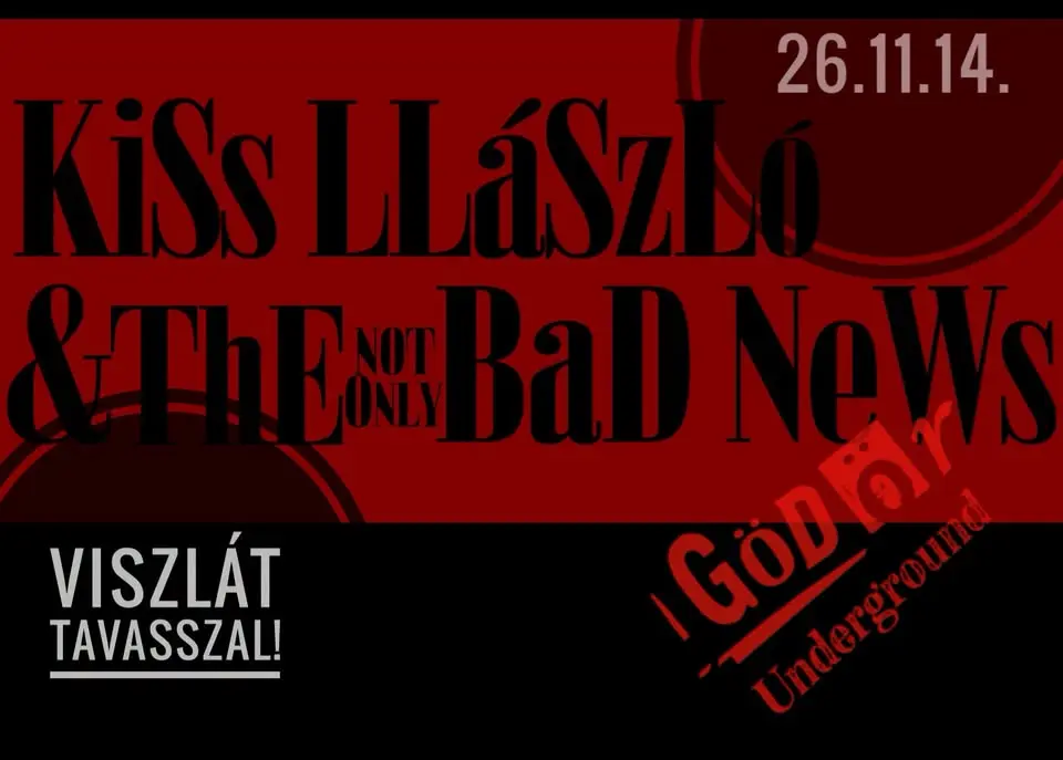 Kiss László & The Bad News koncert Budapesten (Gödör Klub)