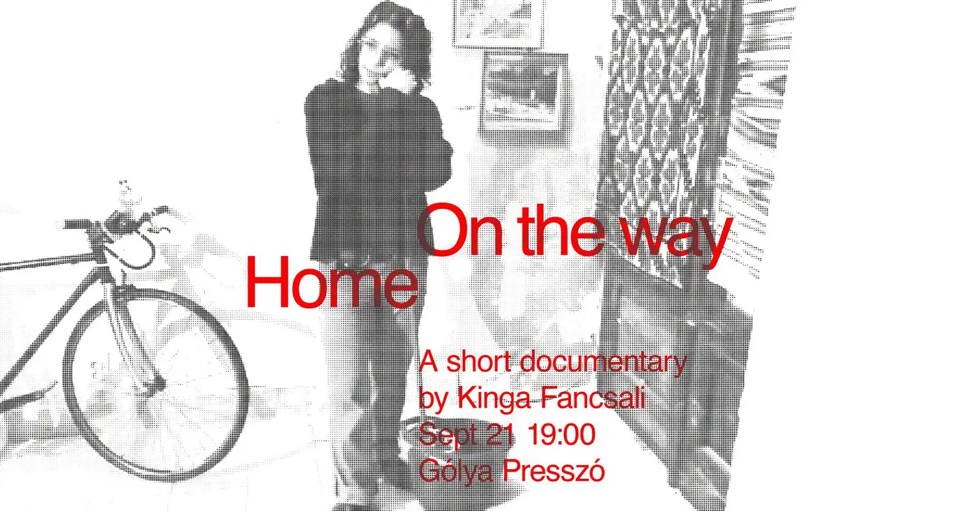 On the Way Home - A short documentary by Kinga Fancsali koncert Budapesten (Gólya)