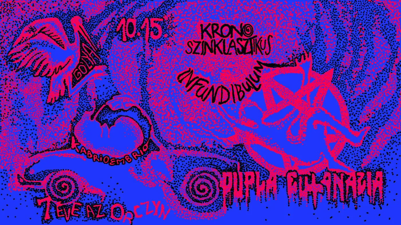 KABRIÓ EMBRIÓ // KRONOSZINKLASZTIKUS INFUNDIBULUM // DUPLA EUTANÁZIA koncert Budapesten (Gólya)