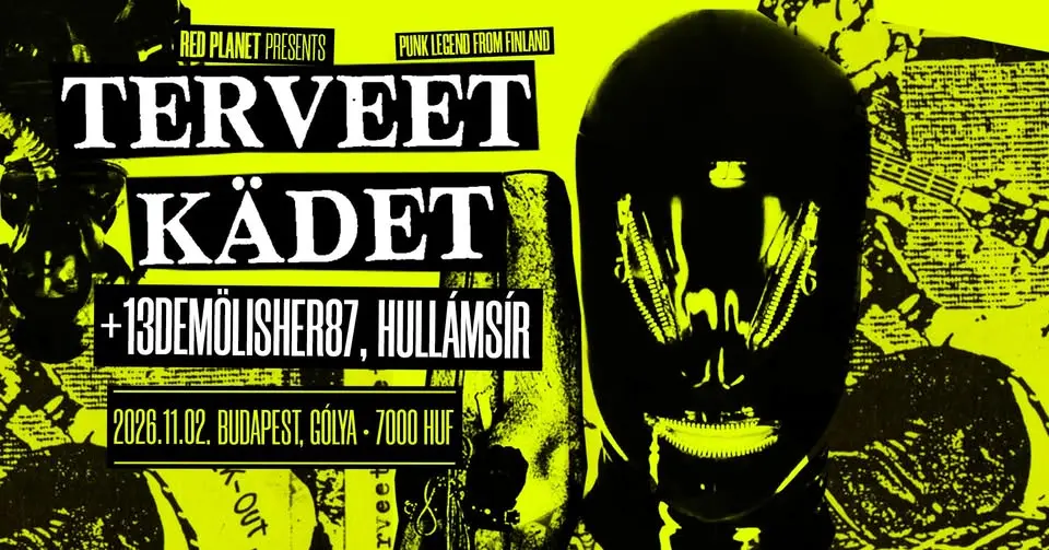 TERVEET KÄDET (FIN) ││ 13DEMÖLISHER87 ││ HULLÁMSÍR @ GÓLYA koncert Budapesten (Gólya)