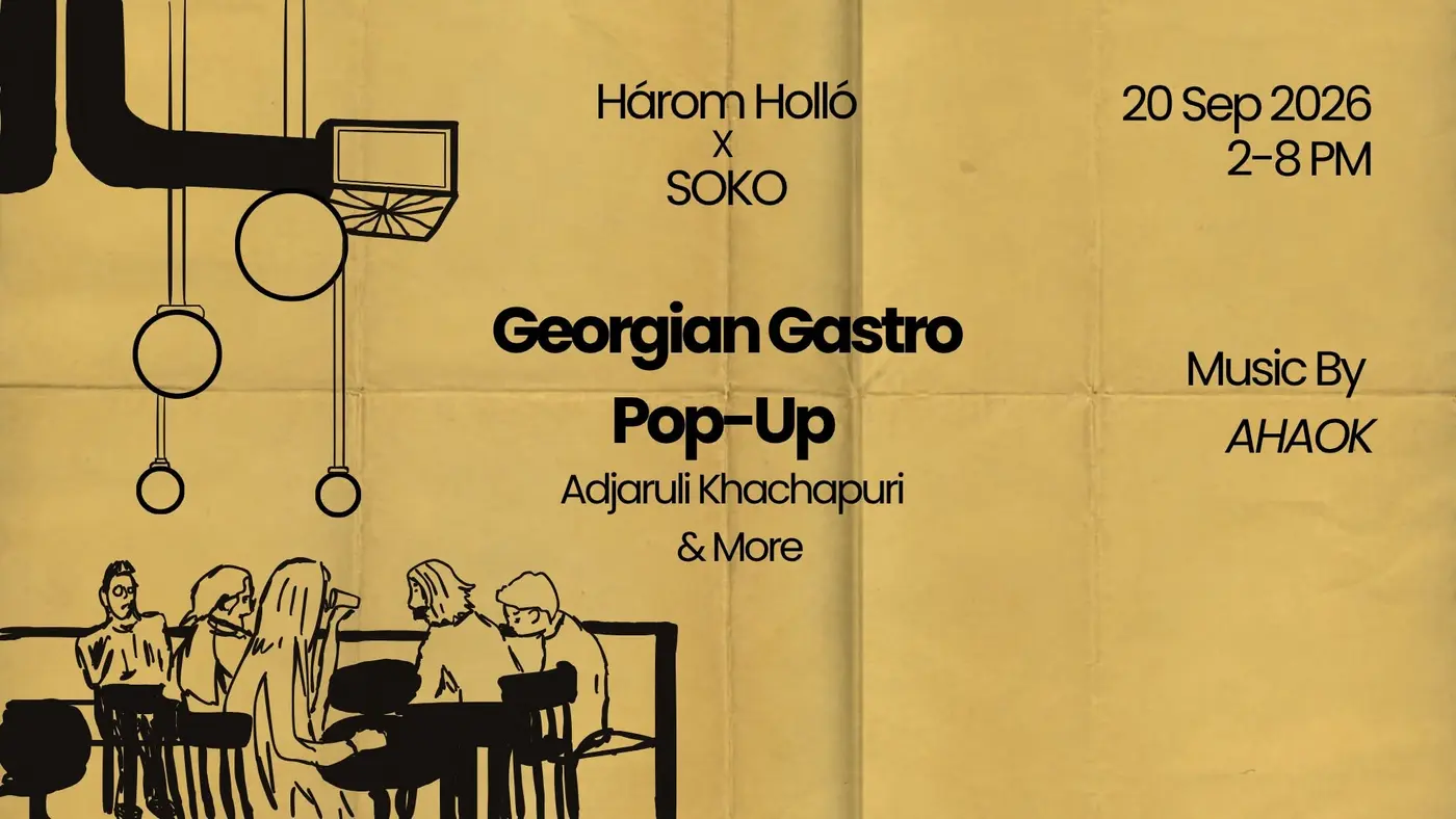 SOKO Georgian Gastro Pop-Up @Három Holló | 20.08