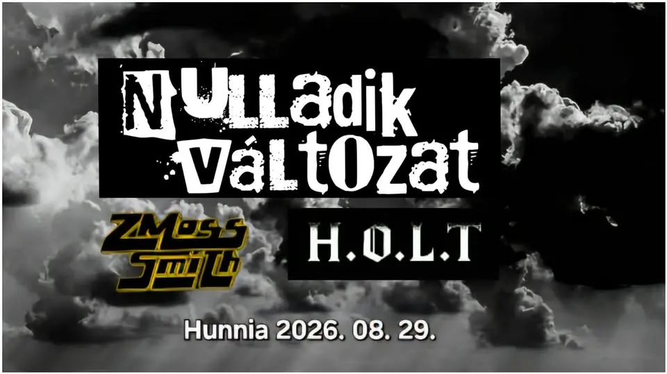 NULLADIK VÁLTOZAT, H.O.L.T., Z MOSS SMITH koncert Budapesten (Hunnia Bisztró)