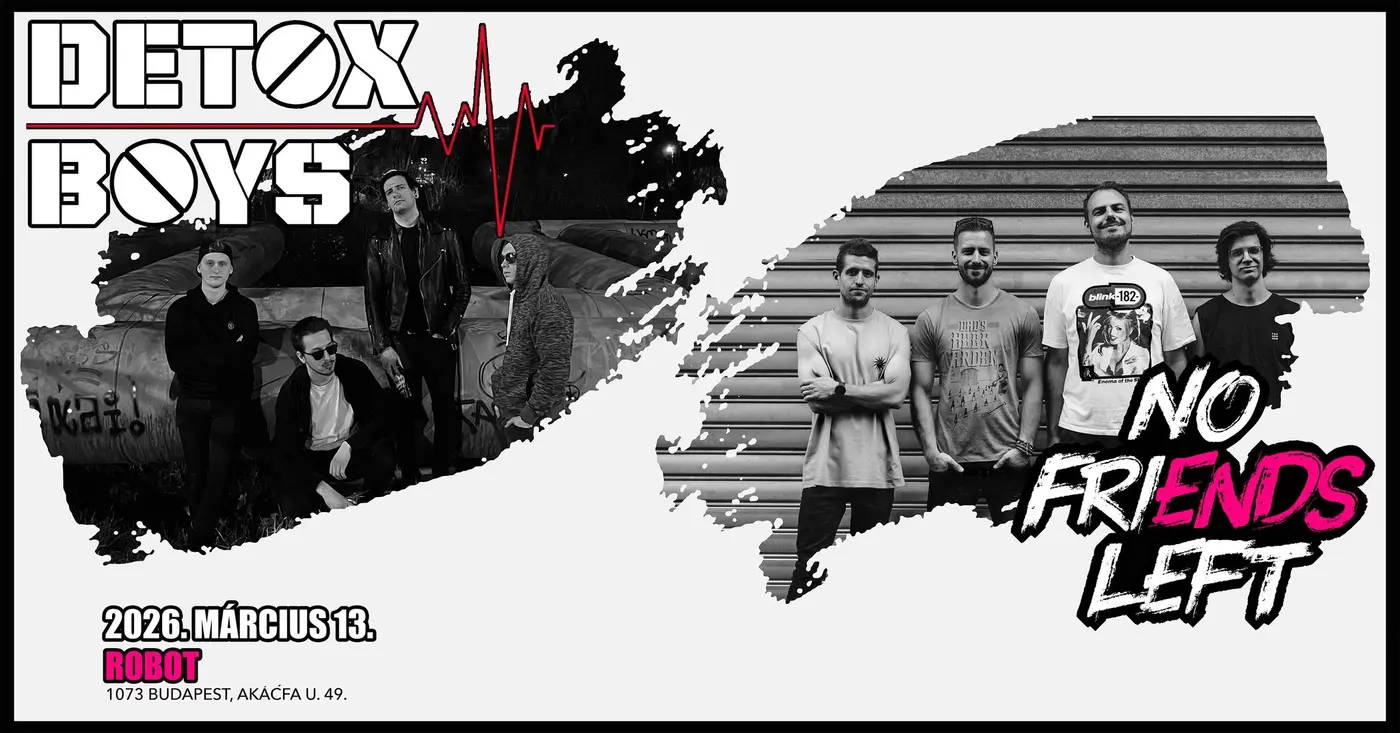 Detox Boys x No Friends Left • ROBOT // Ingyenes koncert – Instant-Fogas Komplexum