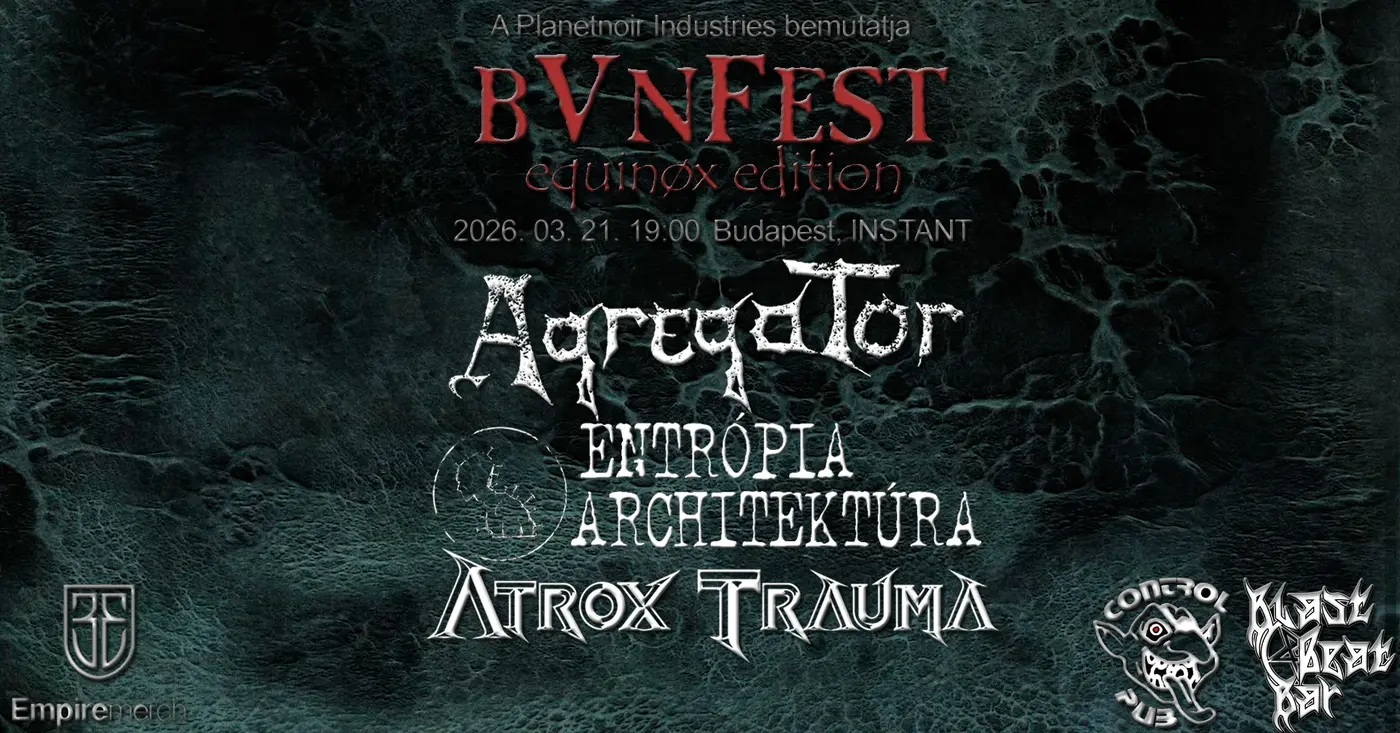 BVNFEST 2026 | Agregator | Entrópia Architektúra | Atrox Trauma • Budapest • INSTANT