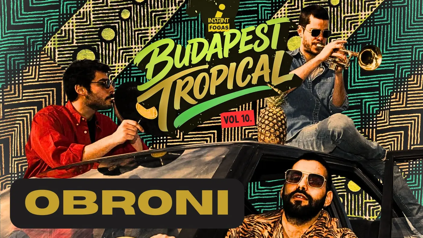 Budapest Tropical vol. 10 // Obroni • INSTANT // Ingyenes