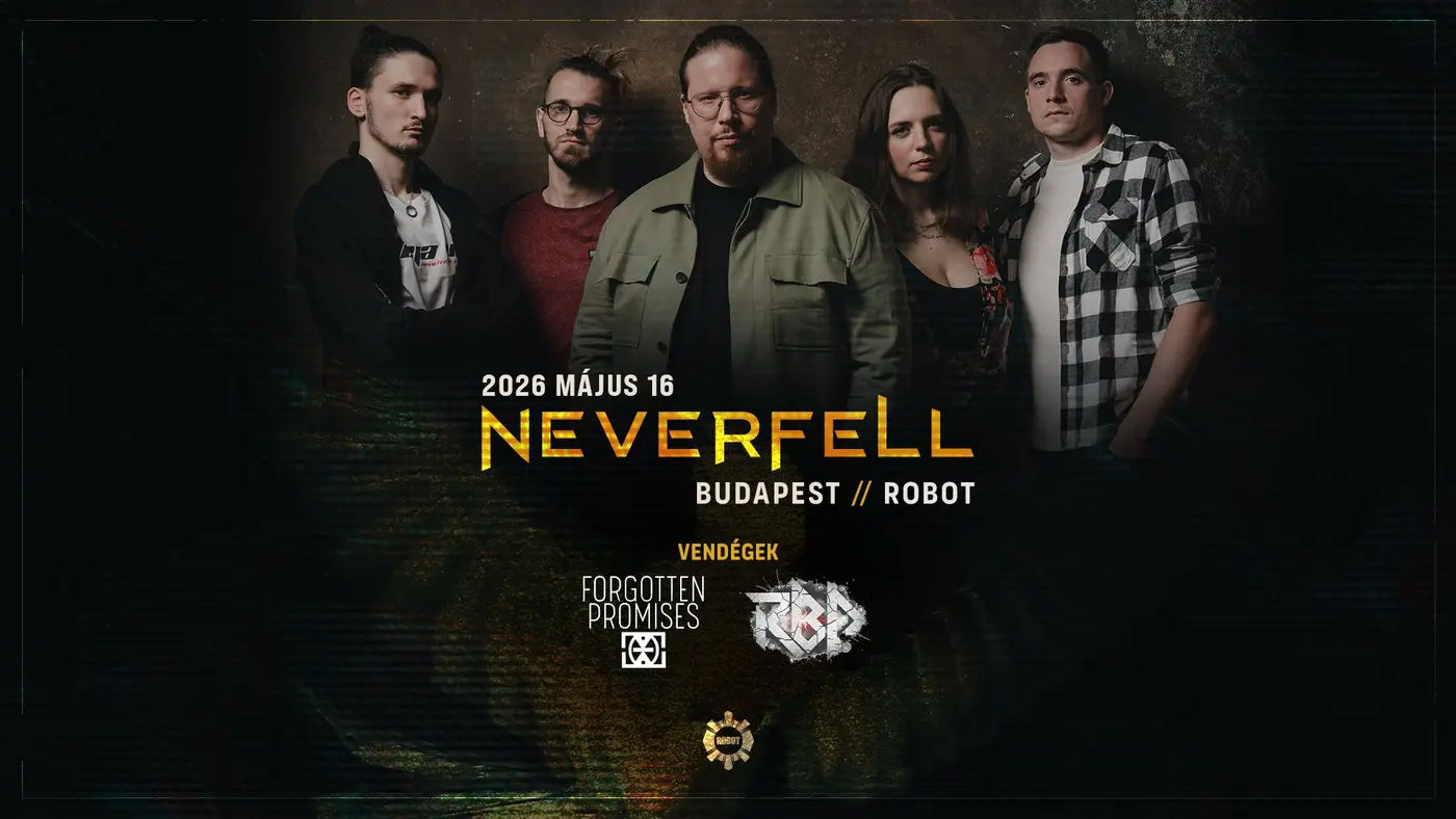 Neverfell x Rise Beyond Demise x Forgotten Promises • ROBOT koncert Budapesten (Instant-Fogas Komplexum)