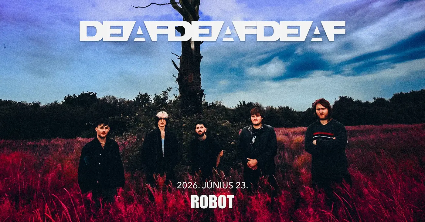 DeafDeafDeaf (UK) • ROBOT // Ingyenes koncert Budapesten (Instant-Fogas Komplexum)
