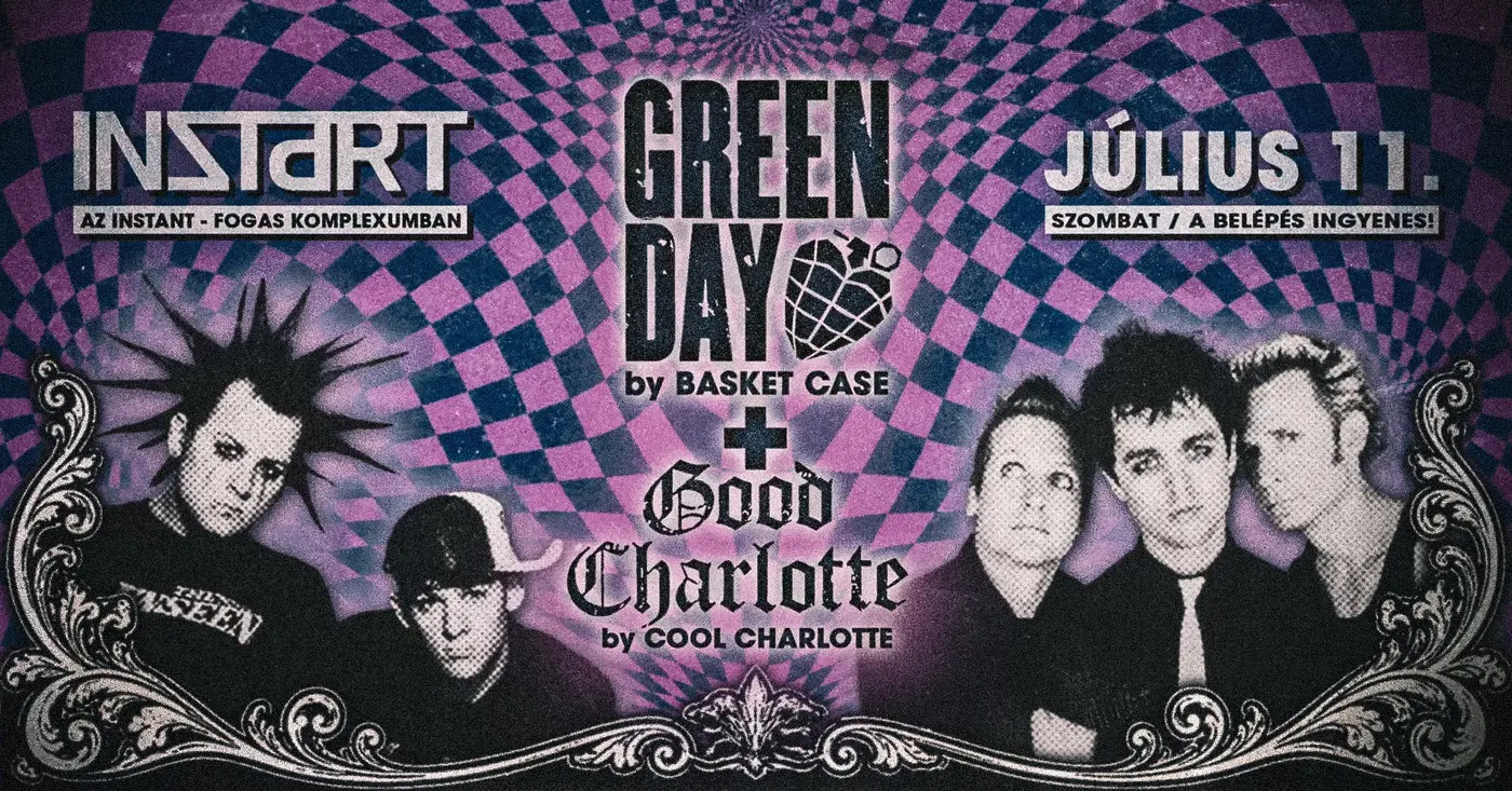InStart // Basket Case-Green Day Tribute x Cool Charlotte-Good Charlotte Tribute • INSTANT//Ingyenes koncert Budapesten (Instant-Fogas Komplexum)