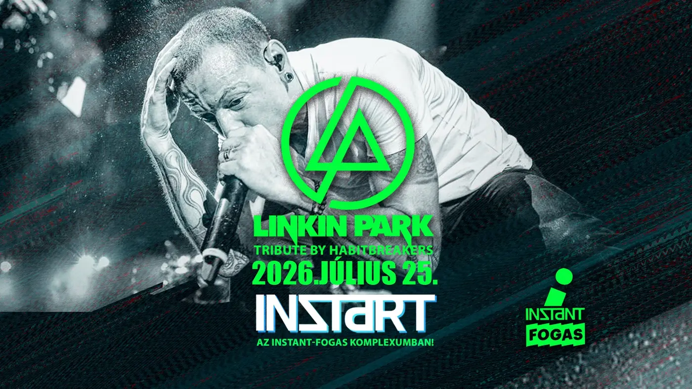 InStart // Habitbreakers – Linkin Park Tribute • INSTANT // Ingyenes koncert Budapesten (Instant-Fogas Komplexum)