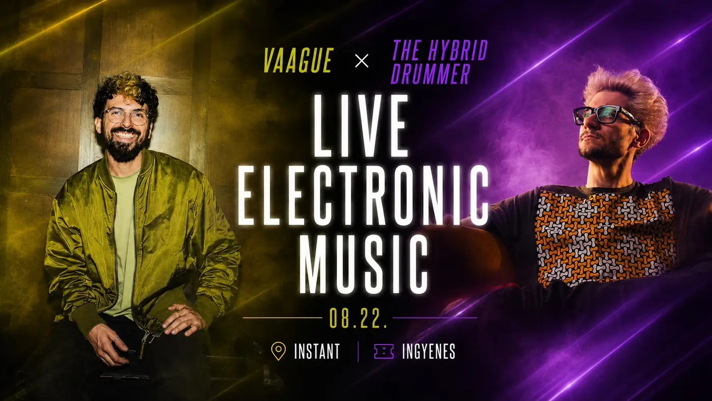 InStart // Live Electronic Music: The Hybrid Drummer × VAAGUE (BE) • INGYENES koncert Budapesten (Instant-Fogas Komplexum)