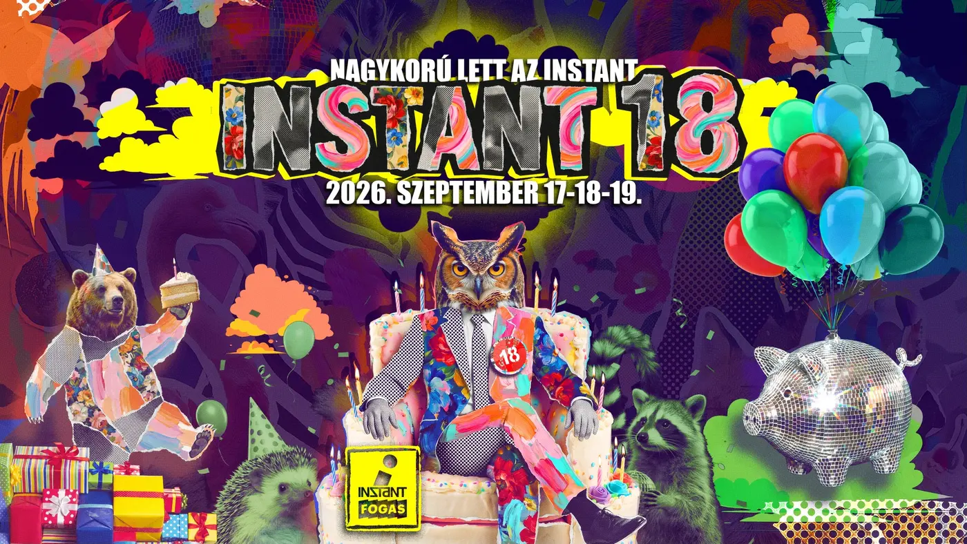 🦉INSTANT18 – Nagykorú lett az INSTANT!🦉 koncert Budapesten (Instant-Fogas Komplexum)