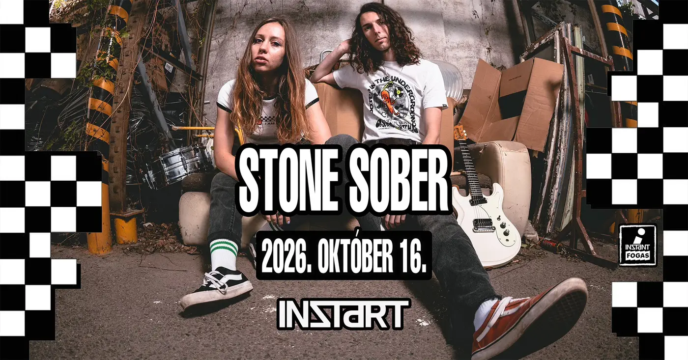 InStart // STONE SOBER – 5. szülinapi koncert • INSTANT // Ingyenes koncert Budapesten (Instant-Fogas Komplexum)