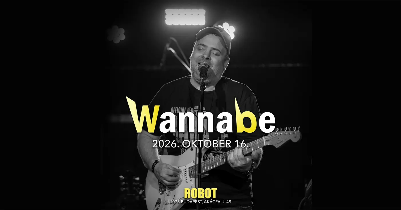 Wannabe • ROBOT // Ingyenes koncert Budapesten (Instant-Fogas Komplexum)