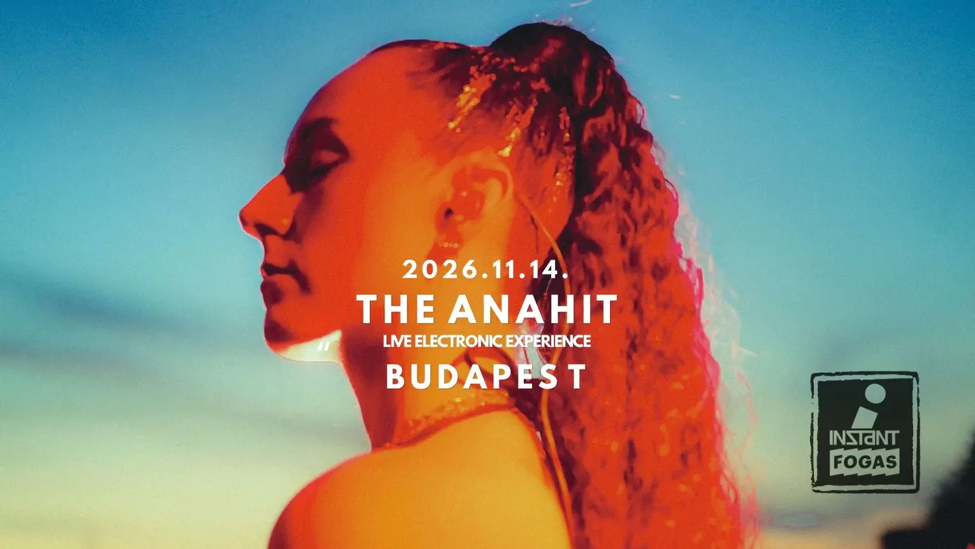 The Anahit – Live Electronic Experience • INSTANT koncert Budapesten (Instant-Fogas Komplexum)