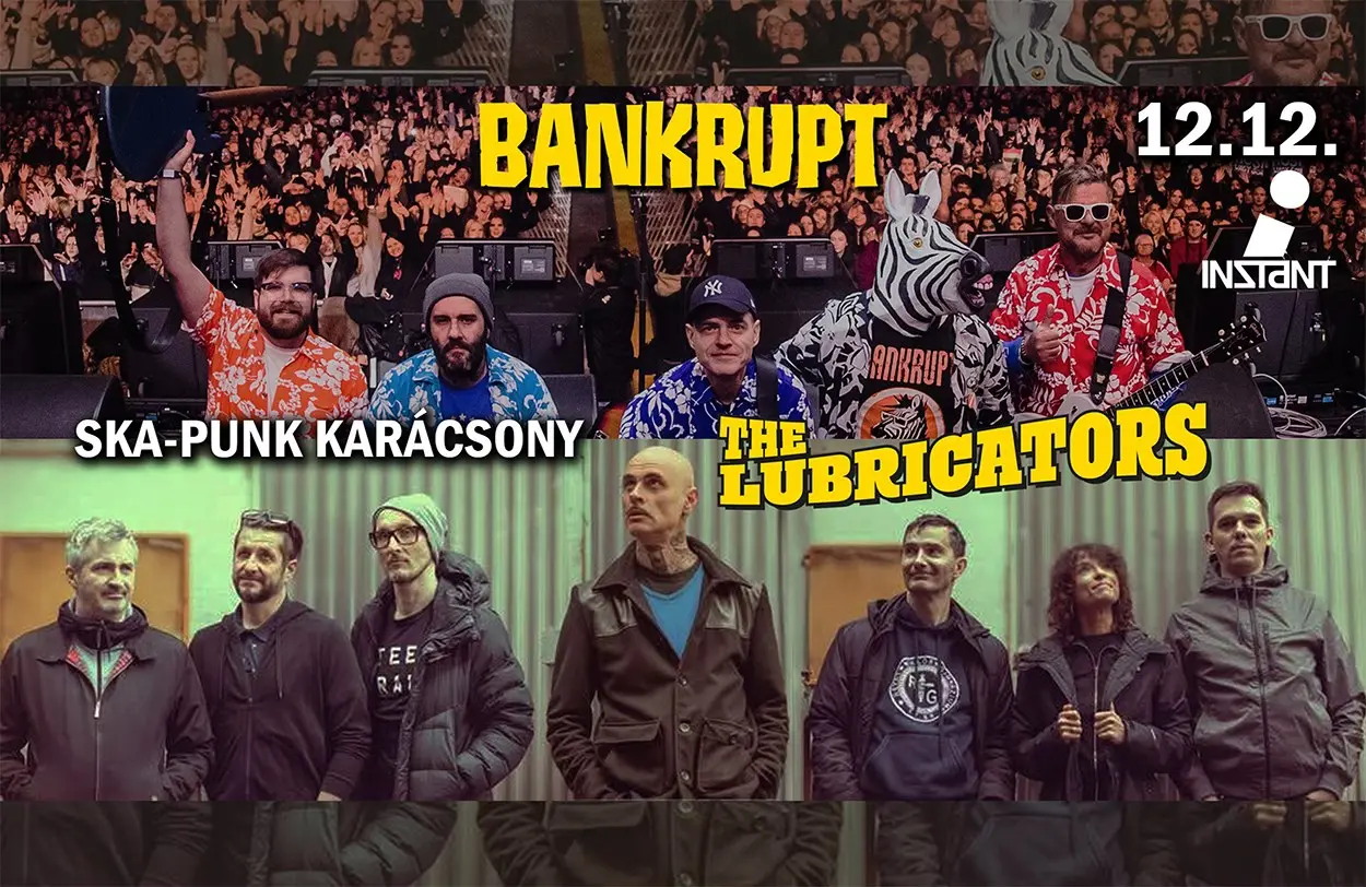 Ska-Punk Karácsony: Bankrupt + The Lubricators • INSTANT koncert Budapesten (Instant-Fogas Komplexum)