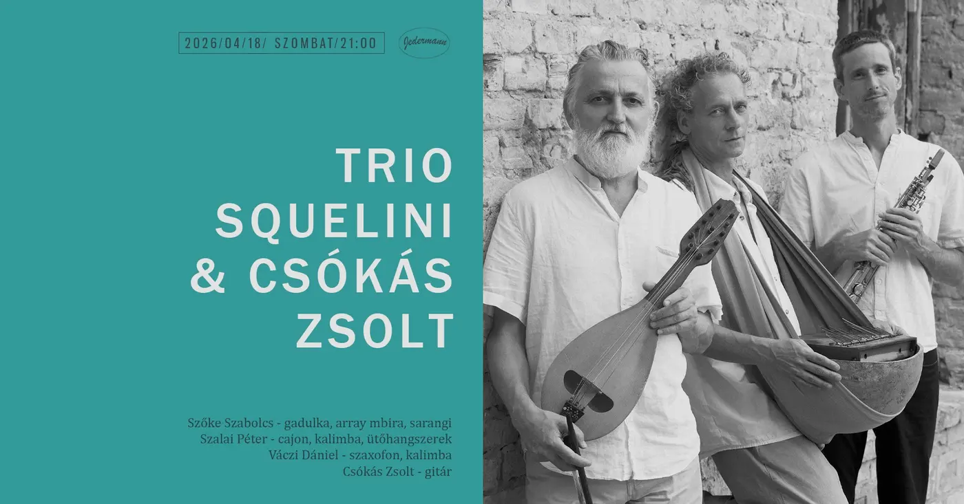 Trio Squelini & Csókás Zsolt koncert – Jedermann