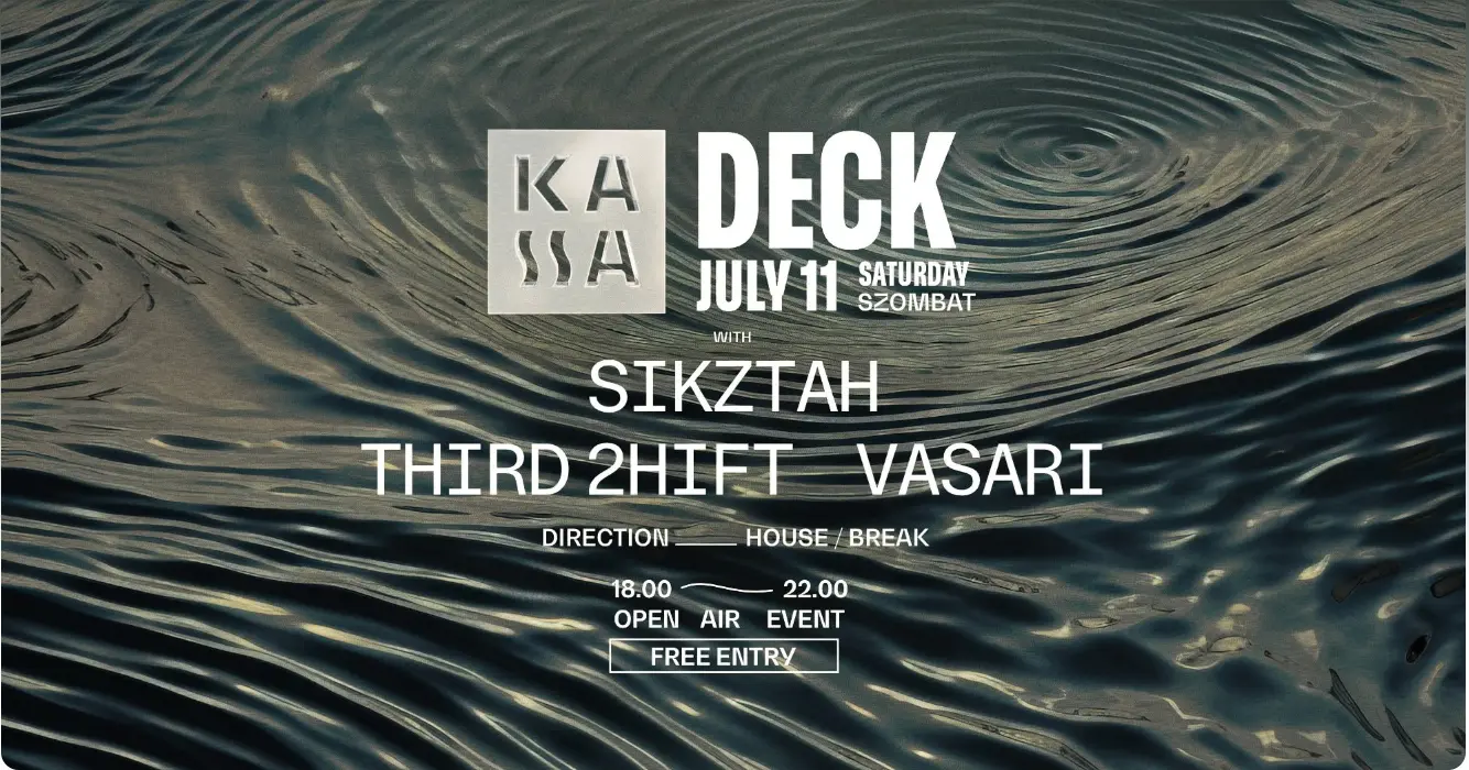 KASSA DECK w/ Sikztah (House/Breaks set), THIRD 2HIFT, Vasari koncert Budapesten (Kassa Hajó)