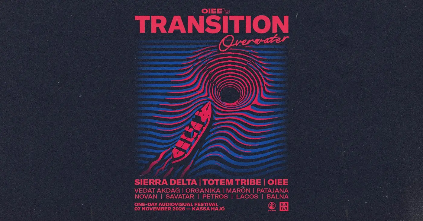 OIEE's TRANSITION | OVERWATER Edition - Sierra Delta, Totem Tribe, Vedat Akdag, Maron and many more koncert Budapesten (Kassa Hajó)