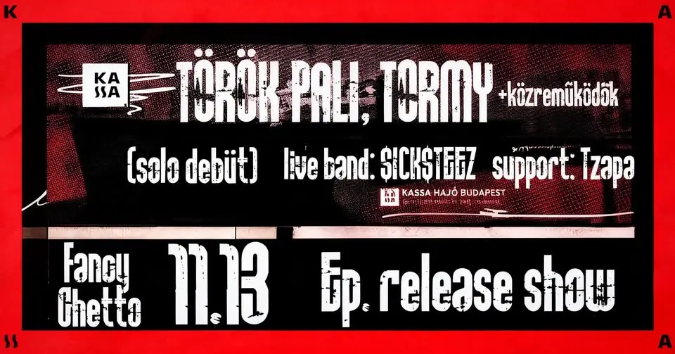 TÖRÖK PALI, TORMY (LIVE) EP. BEMUTATÓ VENDÉG: TZAPA 11.13 @KASSA koncert Budapesten (Kassa Hajó)