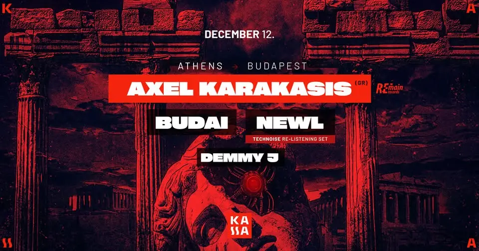 Athen To Budapest w/ AXEL KARAKASIS, DJ Budai, DJ Newl, Demmy J koncert Budapesten (Kassa Hajó)
