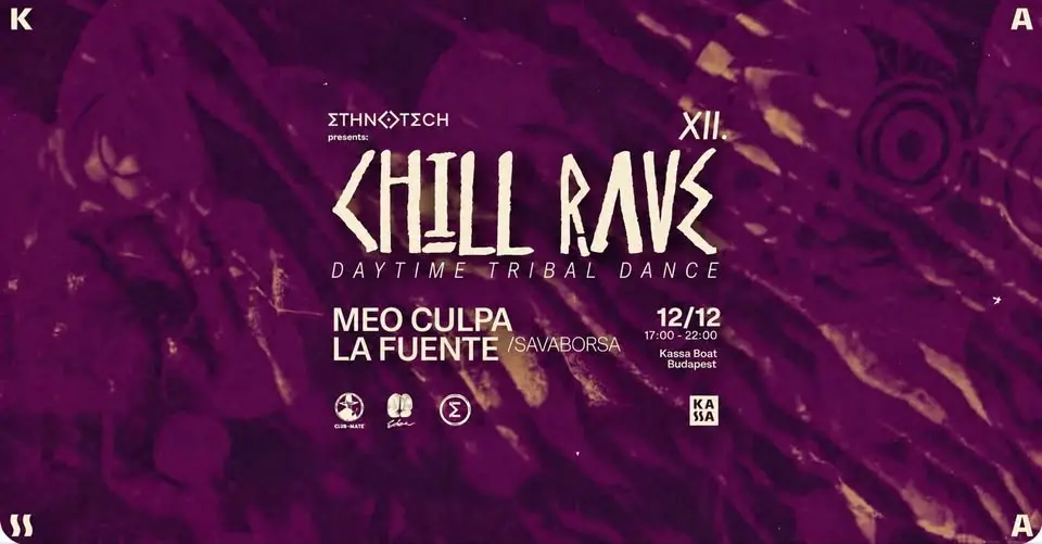 CHILL RAVE XII. ⫸ Daytime : Tribal : Dance koncert Budapesten (Kassa Hajó)