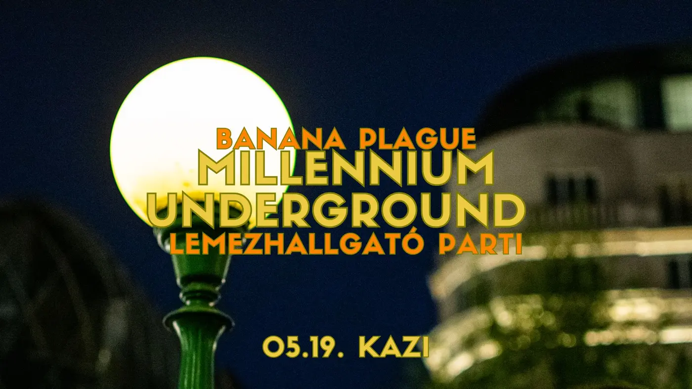 Album listening party - MILLENNIUM UNDERGROUND by BANANA PLAGUE koncert Budapesten (KAZI)