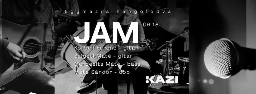 JAM // KORBELI / SZIGETI / GERDESITS / MÁTÉ koncert Budapesten (KAZI)
