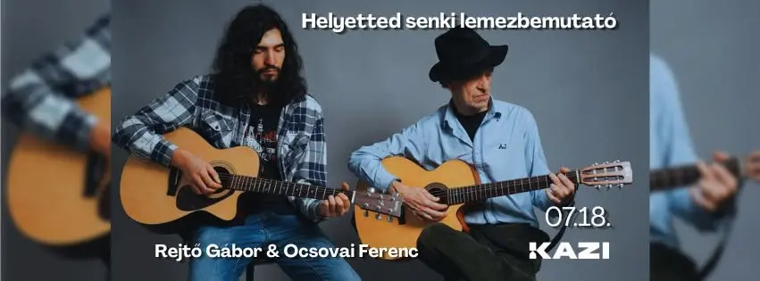 Helyetted senki lemezbemutató koncert-Rejtő Gábor&Ocsovai Ferenc koncert Budapesten (KAZI)