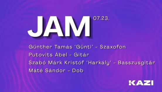JAM // Günti / Putovits / Harkály / Máté koncert Budapesten (KAZI)