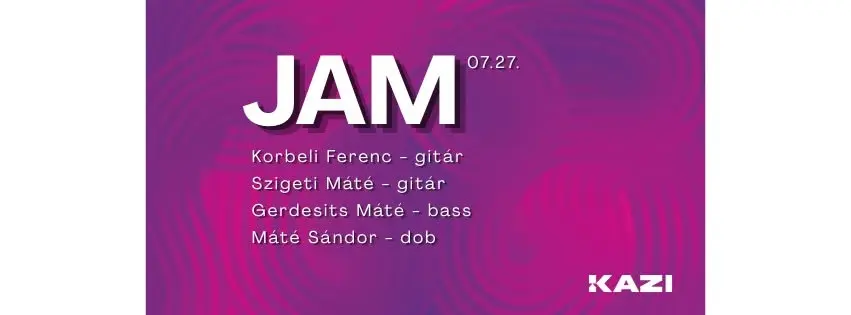 JAM - Korbeli//Szigeti//Gerdesits//Máté koncert Budapesten (KAZI)