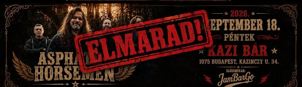 ELMARAD!!! Asphalt Horsemen koncert Budapesten (KAZI)