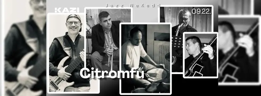 JazzNeKedd - Citromfű koncert Budapesten (KAZI)