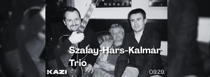 JazzNeKedd - Szalay/Hárs/Kalmár Trió koncert Budapesten (KAZI)