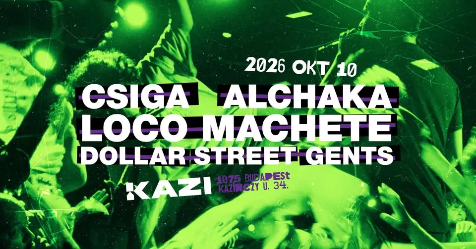 HARDCORE/HIP-HOP NIGHT - Loco Machete, Alchaka, Dollar Street Gents, Csiga koncert Budapesten (KAZI)