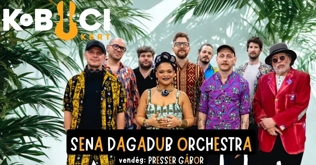 Sena Dagadub Orchestra // vendég: Presser Gábor koncert Budapesten (Kobuci Kert)
