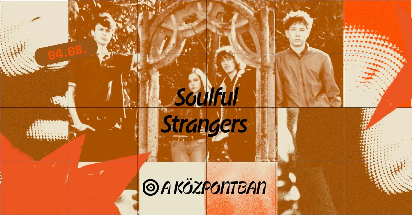 Soulful Strangers koncert – Központ