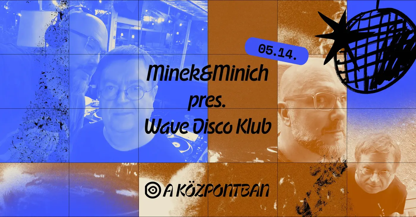 Minek&Minich pres. Wave Disco Club koncert Budapesten (Központ)