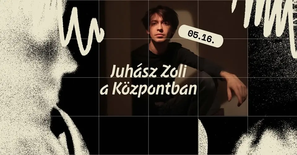Juhász Zoli a Központban koncert Budapesten (Központ)